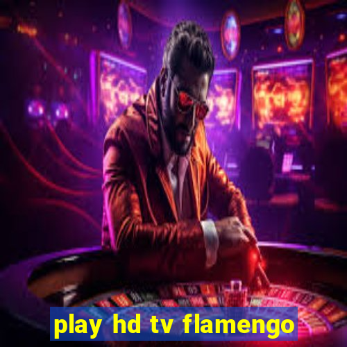 play hd tv flamengo